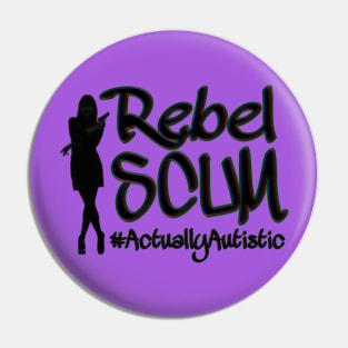 Actually Autistic Rebel Scum Pin