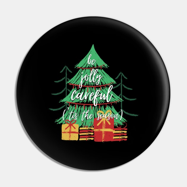 'Tis the Season to Be Jolly Careful Pin by nathalieaynie