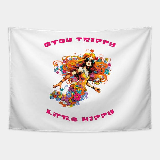 Stay Trippy Little Hippy Tapestry by MythicLegendsDigital