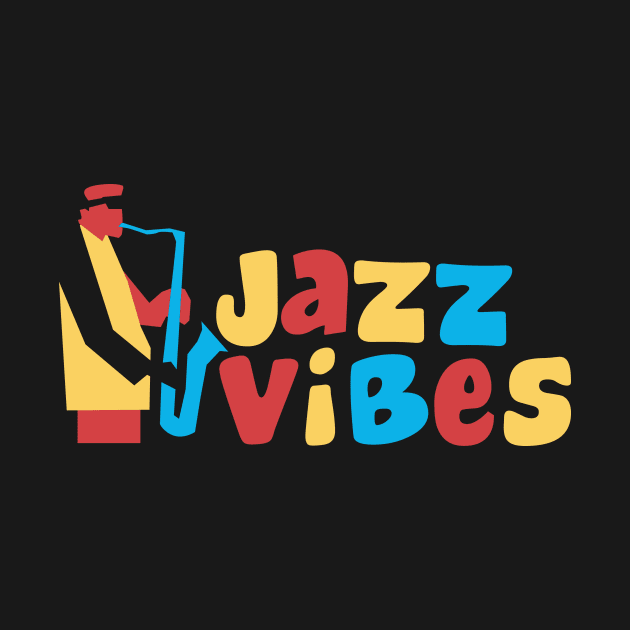 Jazz Vibes - Funny Colorful Design by jazzworldquest