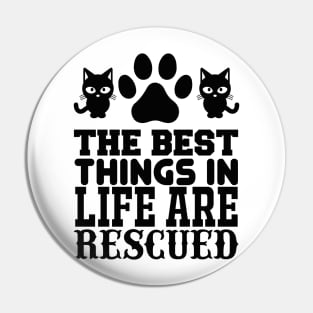 The Best Things In Life Are Rescued  T Shirt For Women Men Pin