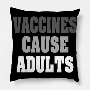 Vaccines Cause Adults T Shirt Pro Vaccine Science Pillow