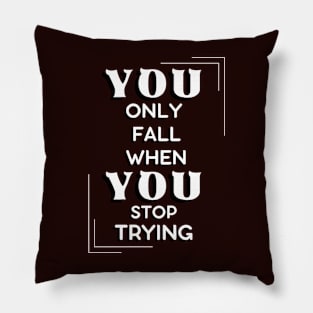 Get up and try. Pillow