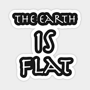 the earth is flat shirt Magnet