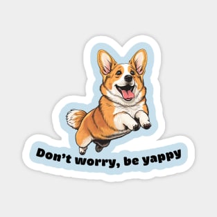 Don't worry, be yappy Magnet