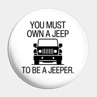 You must own a jeep to be a jeeper. Pin