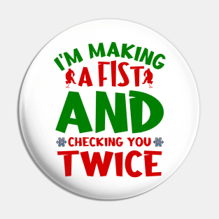 I'm making a fist and checking you twice Pin