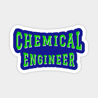 Chemical Engineer in Green Color Text Magnet