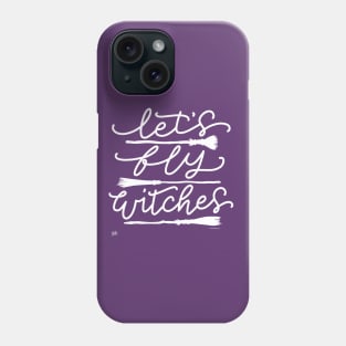 Funny Halloween Witch Flying Brooms Let's Fly Witches Phone Case