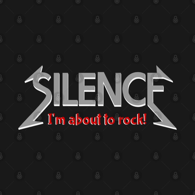 Silence I'm about to rock by mailboxdisco