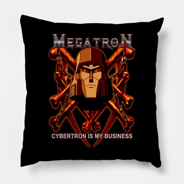 Megatron - Cybertron Is My Business Pillow by The Dark Vestiary