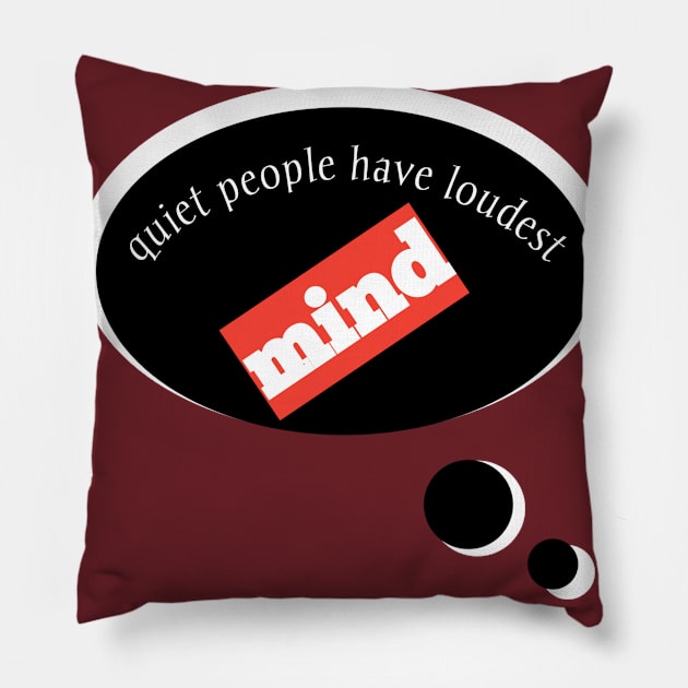 quiet people have loudest mind Pillow by hihiMor