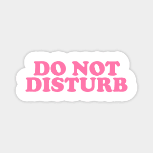 Do Not Disturb Slogan Magnet