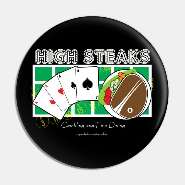 High Steaks: Gambling and Fine Dining Pin by tyrone_22