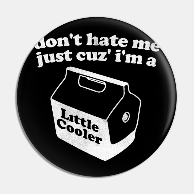 Don't Hate Me Just Because I'm a Little cooler Tee, Unisex Funny Saying Tee, Sarcastic Red Cooler T-shirt, Adult Humorous Quote Shirt Pin by Hamza Froug
