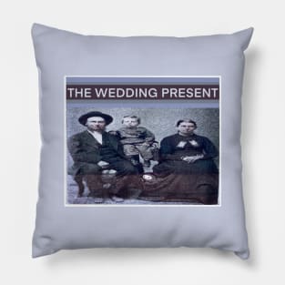 THE WEDDING PRESENT Pillow