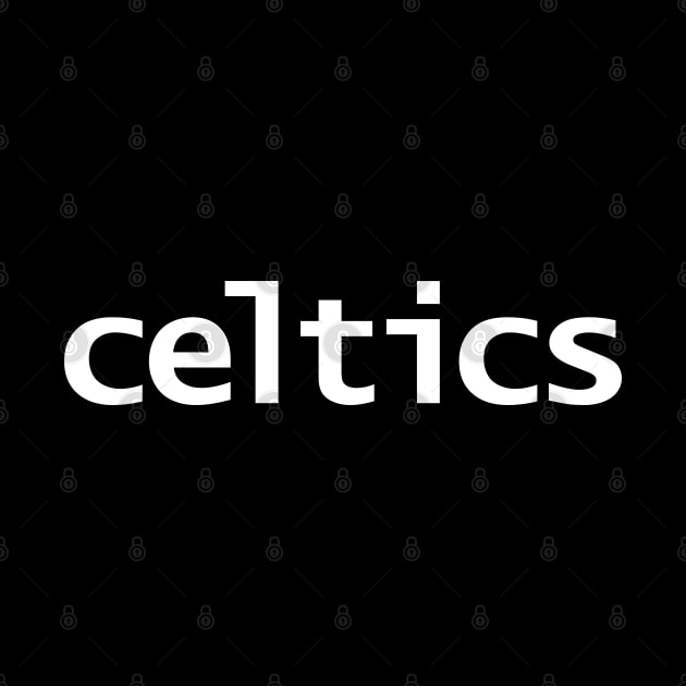 Celtics Minimal Typography White Text by ellenhenryart