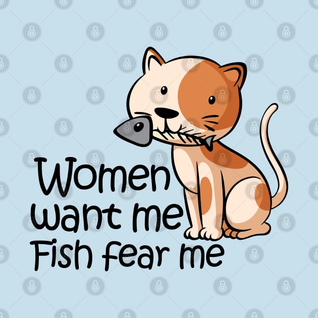 Women want me fish fear me, cute cat art by Julorzo