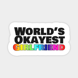 World's Okayest Girlfriend (Pride) Magnet