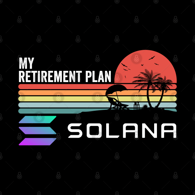 Vintage My Retirement Plan Solana Coin Mission To The Moon Crypto Token Cryptocurrency Wallet Birthday Gift For Men Women by Thingking About