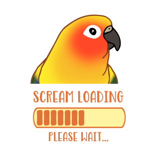 Scream Loading Please Wait Sun Conure T-Shirt