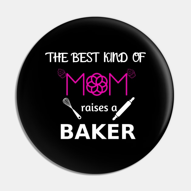 The Best Kind of mom raises a Baker Pin by Theblackberry