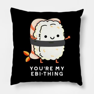 You're My Ebi-Thing Cute Sushi Pun Pillow