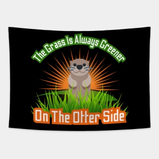 The Grass Is Always Greener On The Otter Side Tapestry