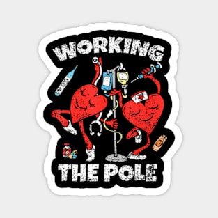 Working The Pole Valentines Day Funny Nurse Wife RN Magnet