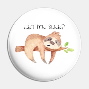 Let me sleep Pin