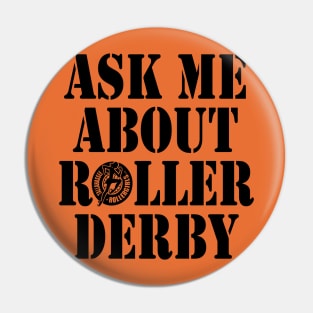 Ask Me About Roller Derby Pin