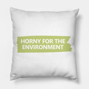 Horny For The Environment Pillow