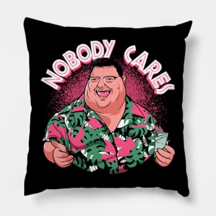 Nobody cares Pillow