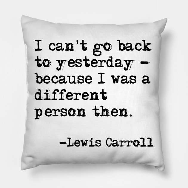 I can't go back to yesterday Pillow by peggieprints