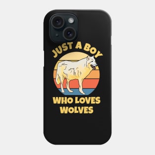 Just a Boy Who Loves Wolves Phone Case