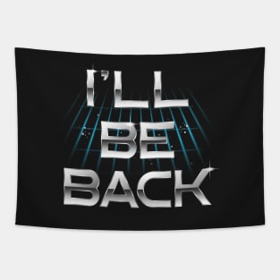 I'll Be Back Tapestry