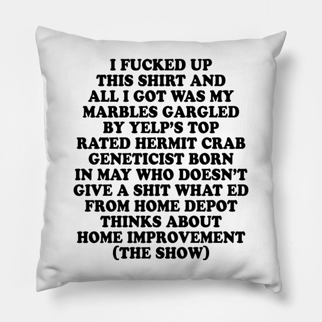 ALL I GOT WAS MY MARBLES GARGLED Pillow by TheCosmicTradingPost