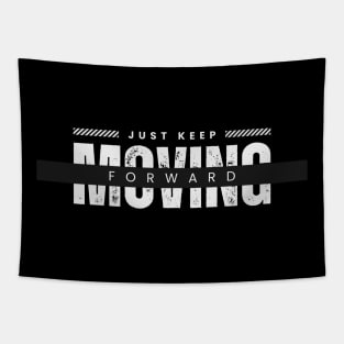 just keep moving forward Tapestry