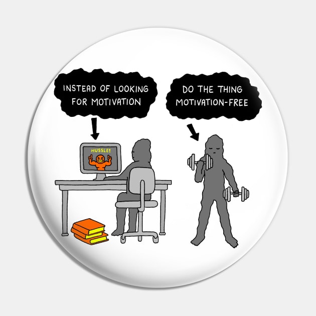 Looking for Motivation Pin by RaminNazer