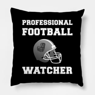 Professional Football Watcher Football Lover Pillow