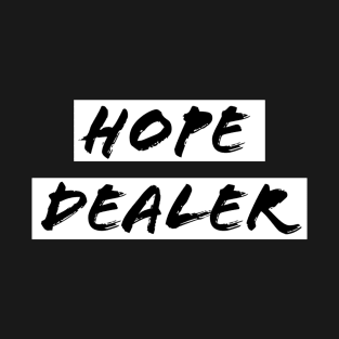 Hope Dealer - Christian Faith T-Shirt