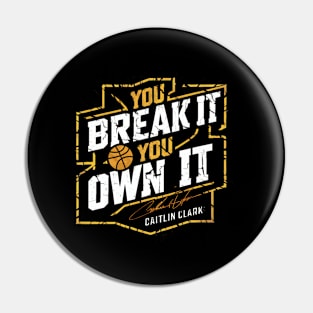 You break it, you own it Caitlin Clark Pin