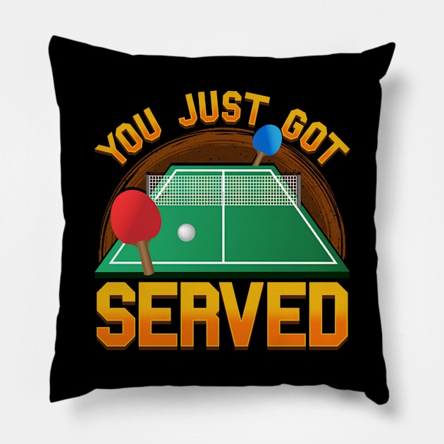You Just Got Served Ping Pong Serve Table Tennis Pillow by theperfectpresents