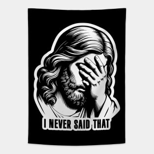 I Never Said That meme Jesus Christ Tapestry