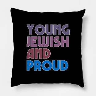 Young Jewish And Proud Pillow