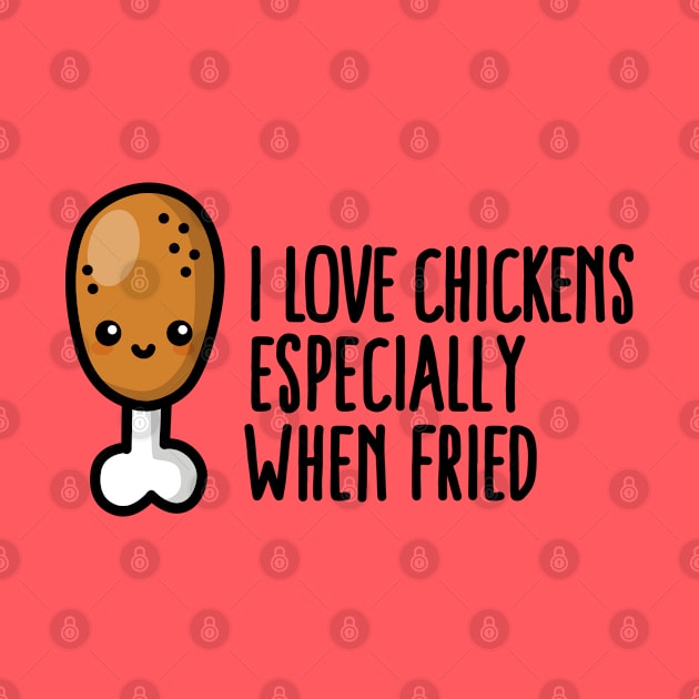 I love chickens especially when fried cute cartoon by LaundryFactory