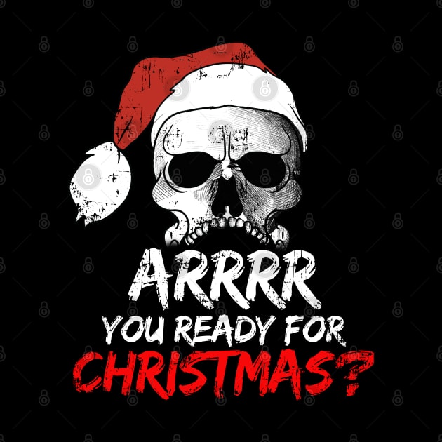 Arrrr You Ready For Christmas? Pirate Skull by E