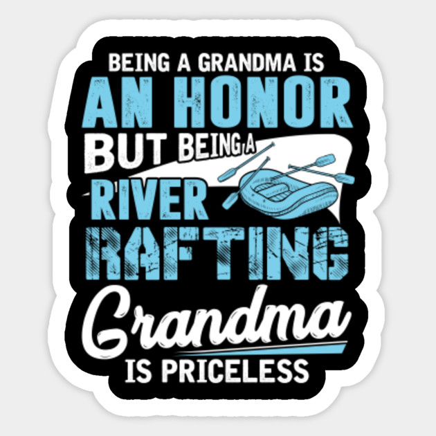 Womens Being Grandma Is Honor River Rafting Grandma Priceless - 