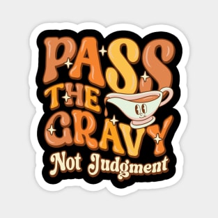 Pass The Gravy - Not Judgment Thanksgiving Gravy Fan Design Magnet