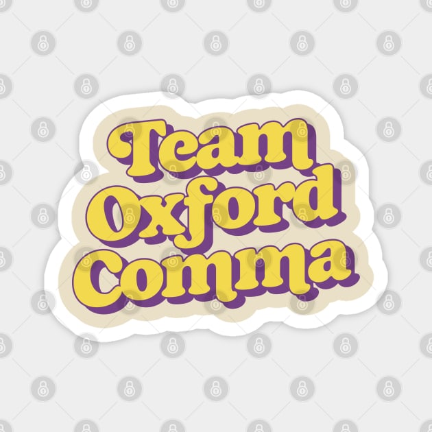 Team Oxford Comma Magnet by DankFutura